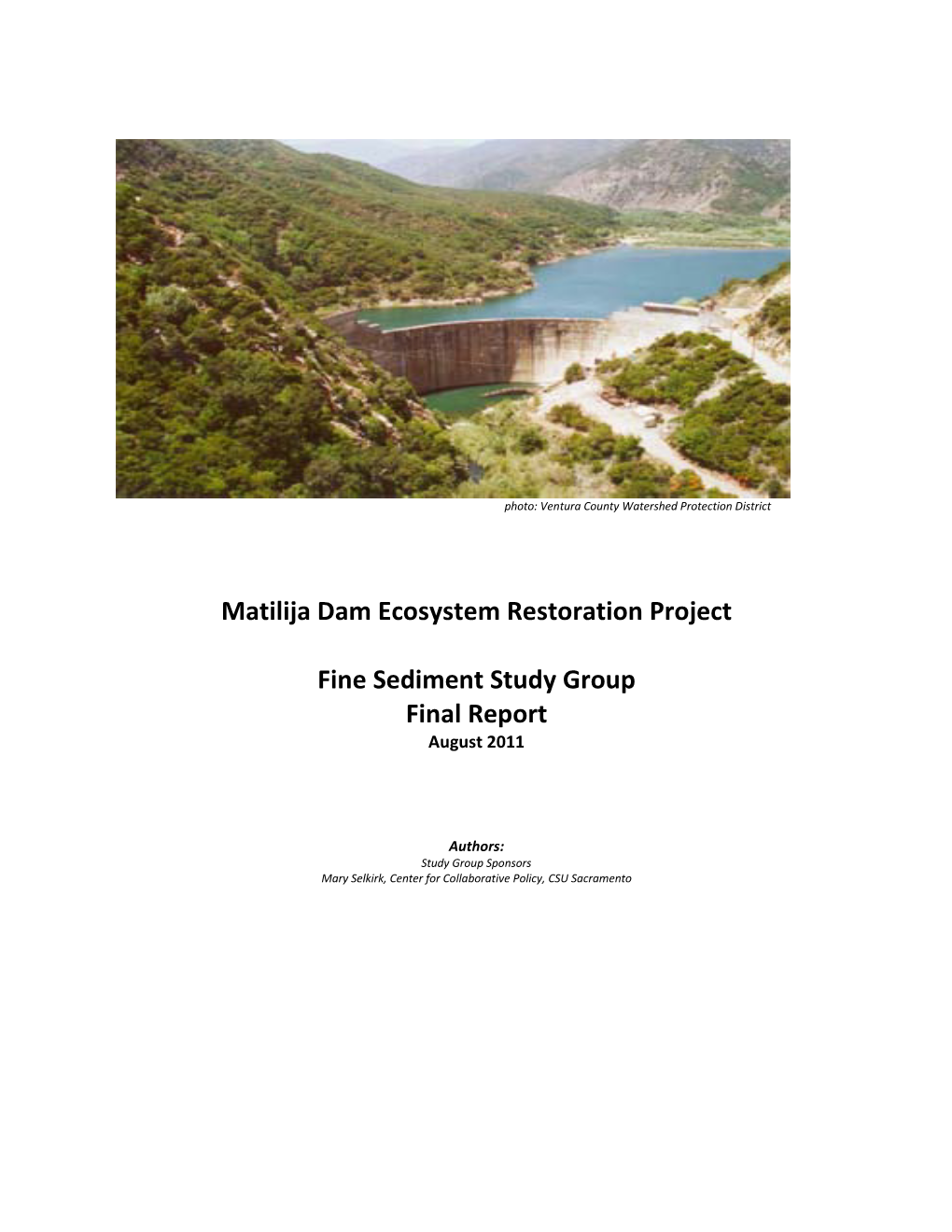 Matilija Dam Ecosystem Restoration Project Fine Sediment Study Group Final Report, July 2011