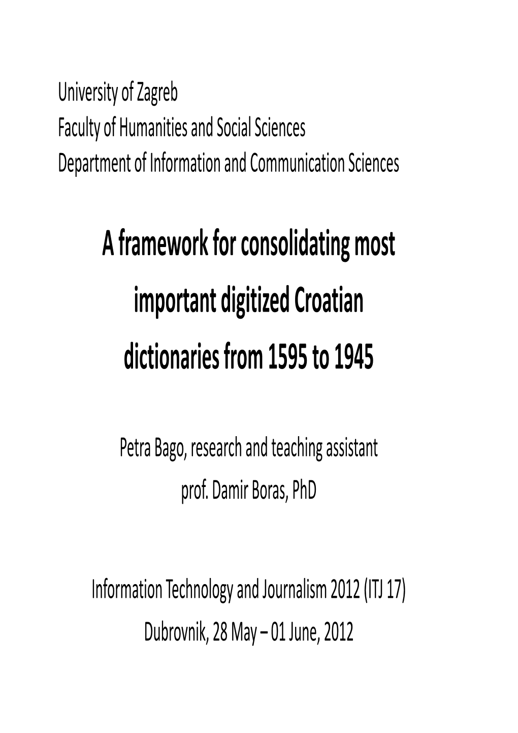 A Framework for Consolidating Most Important Digitized Croatian Dictionaries from 1595 to 1945