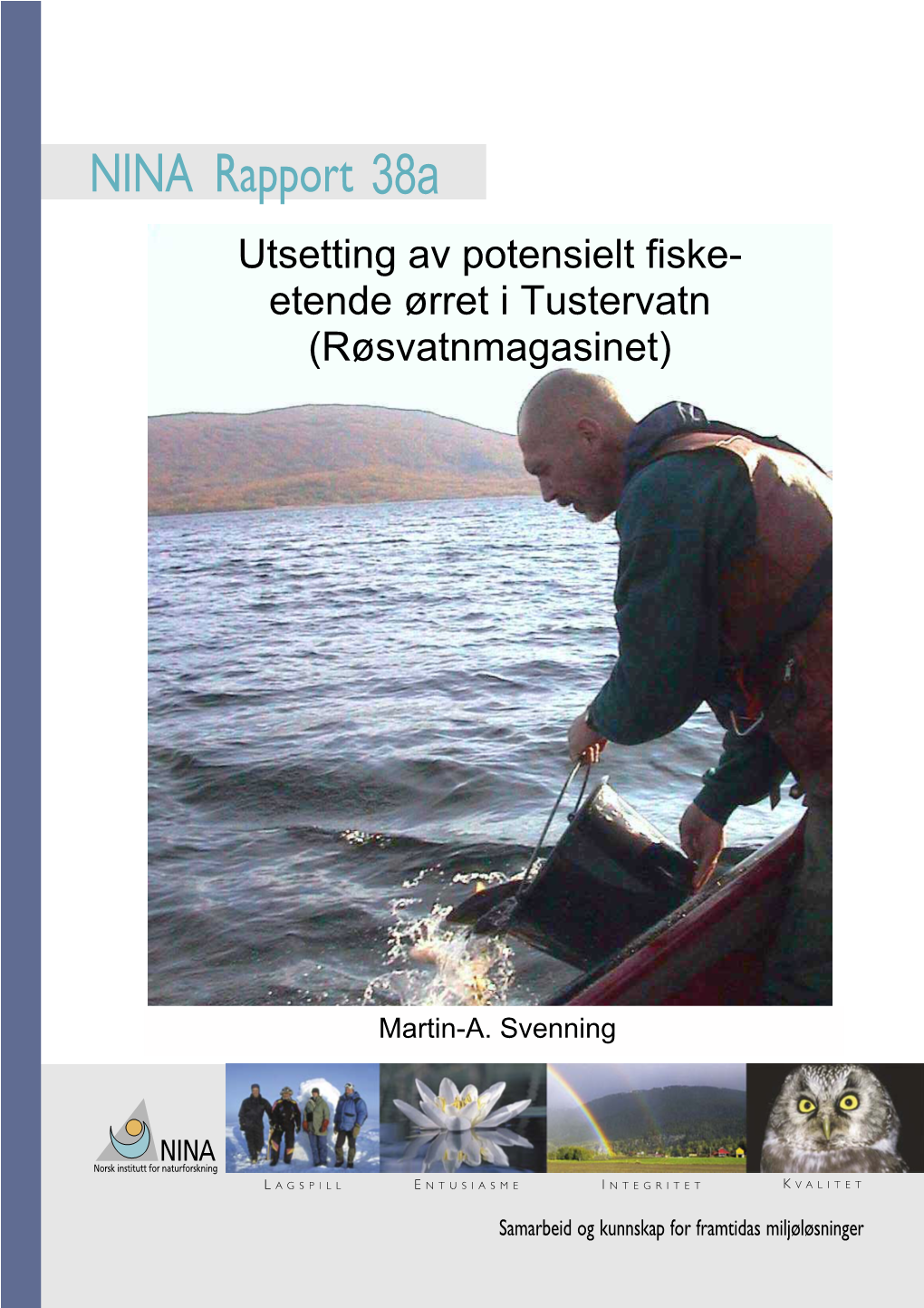 Utsetting Av Potensielt Fiske- Etende Ørret I Tustervatn