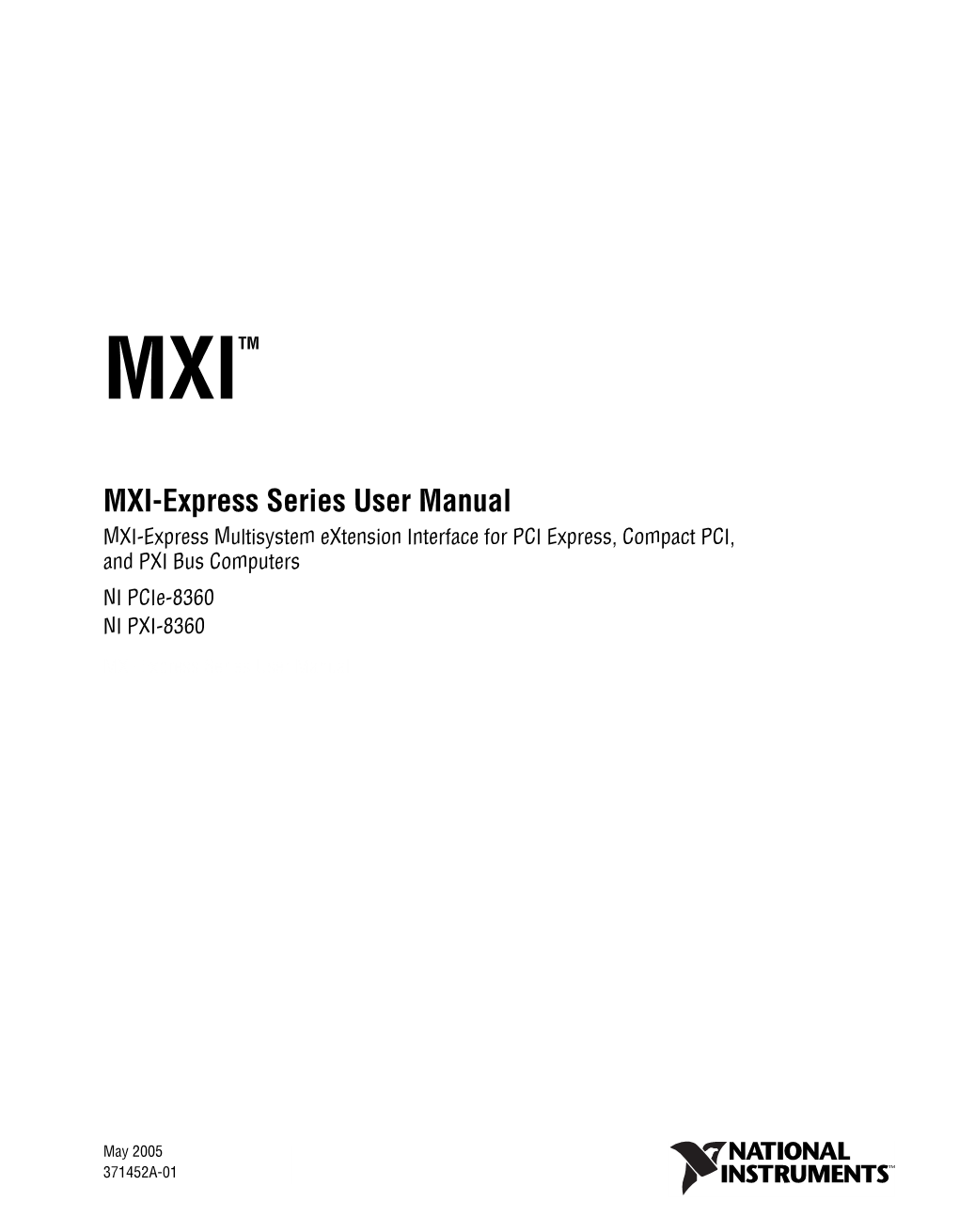 MXI-Express Series User Manual MXI-Express Multisystem Extension Interface for PCI Express, Compact PCI, and PXI Bus Computers NI Pcie-8360 NI PXI-8360