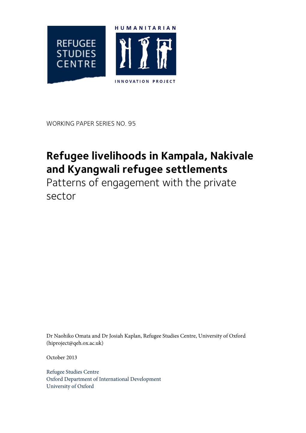 Refugee Livelihoods in Kampala, Nakivale and Kyangwali Refugee Settlements Patterns of Engagement with the Private Sector