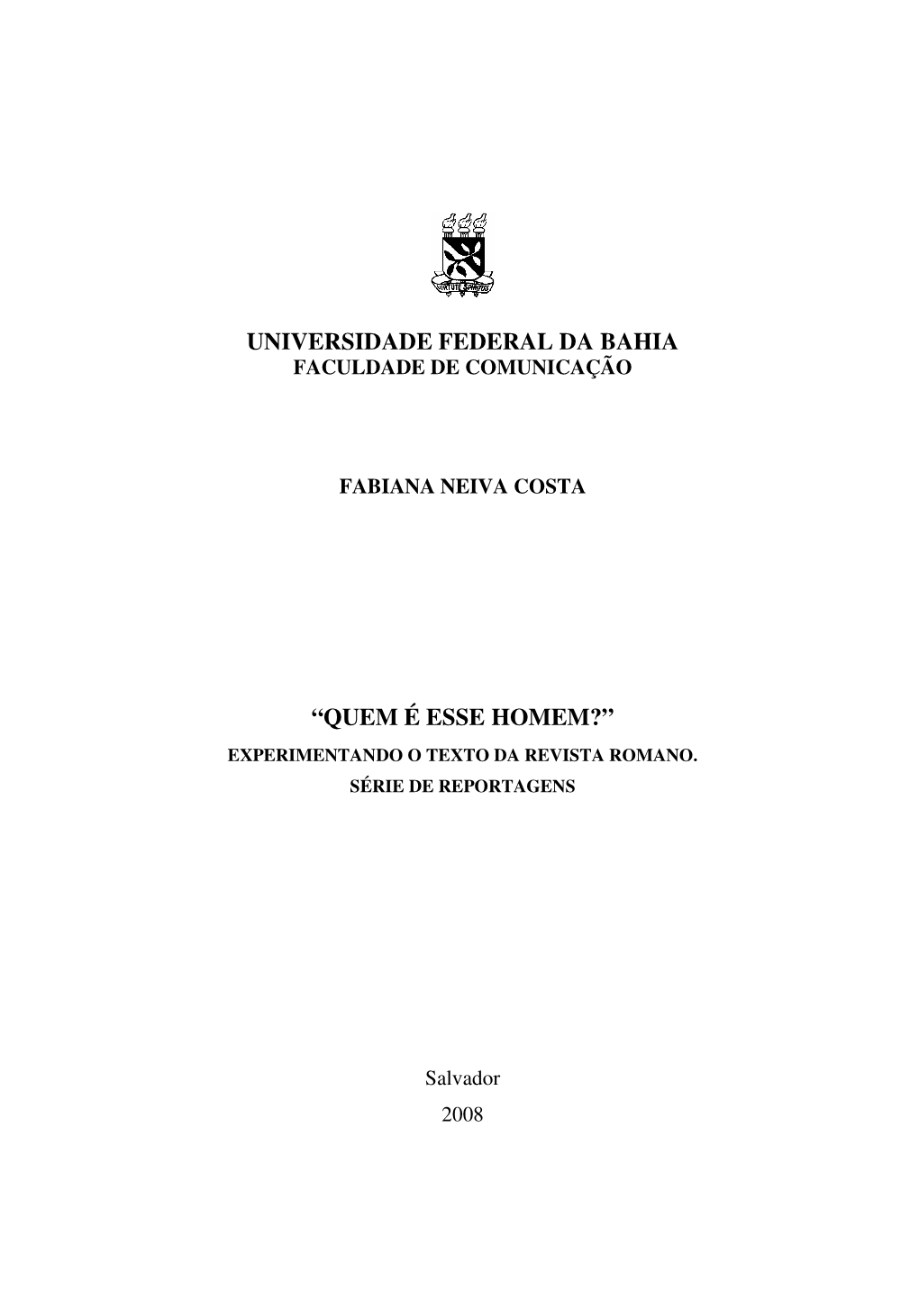Universidade Federal Da Bahia “Quem É Esse Homem?”