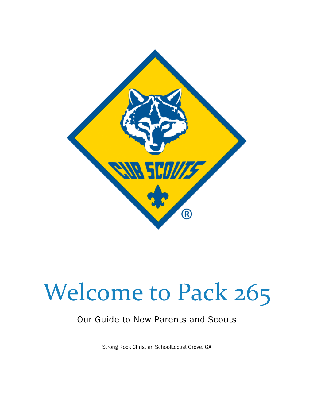 Welcome to Pack 265 Our Guide to New Parents and Scouts