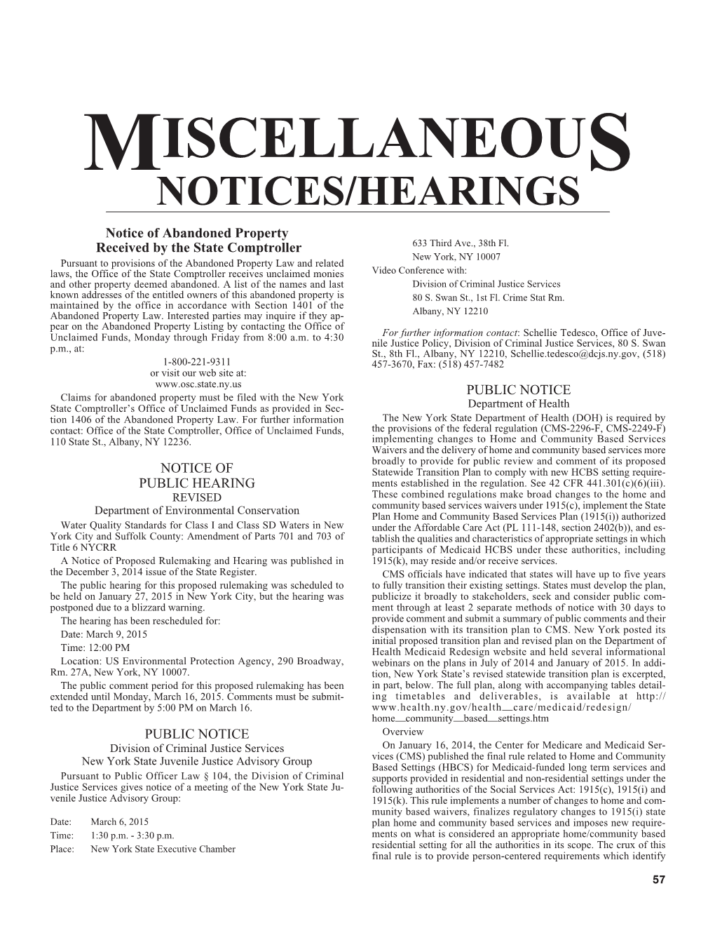 MISCELLANEOUS NOTICES/HEARINGS Notice of Abandoned Property Received by the State Comptroller 633 Third Ave., 38Th Fl