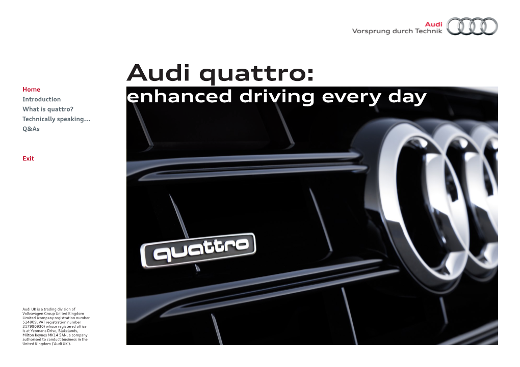 Audi Quattro: Home Introduction Enhanced Driving Every Day What Is Quattro? Technically Speaking