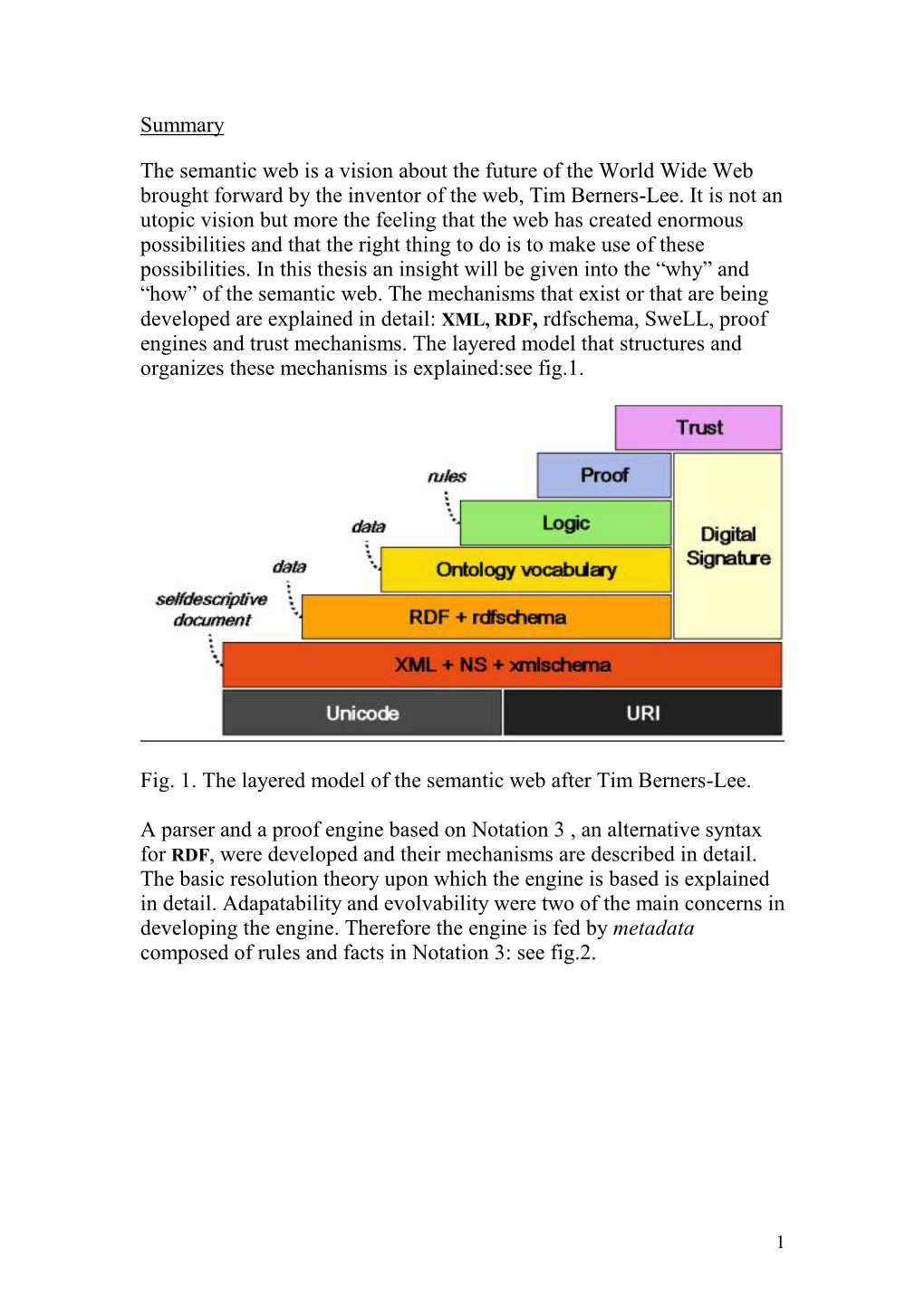 The Semantic Web Is a Vision About the Future of the World Wide Web Brought Forward by the Inventor of the Web, Tim Berners-Lee