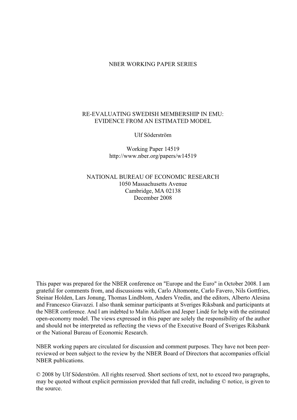 NBER WORKING PAPER SERIES RE-EVALUATING SWEDISH MEMBERSHIP in EMU: EVIDENCE from an ESTIMATED MODEL Ulf Söderström Working