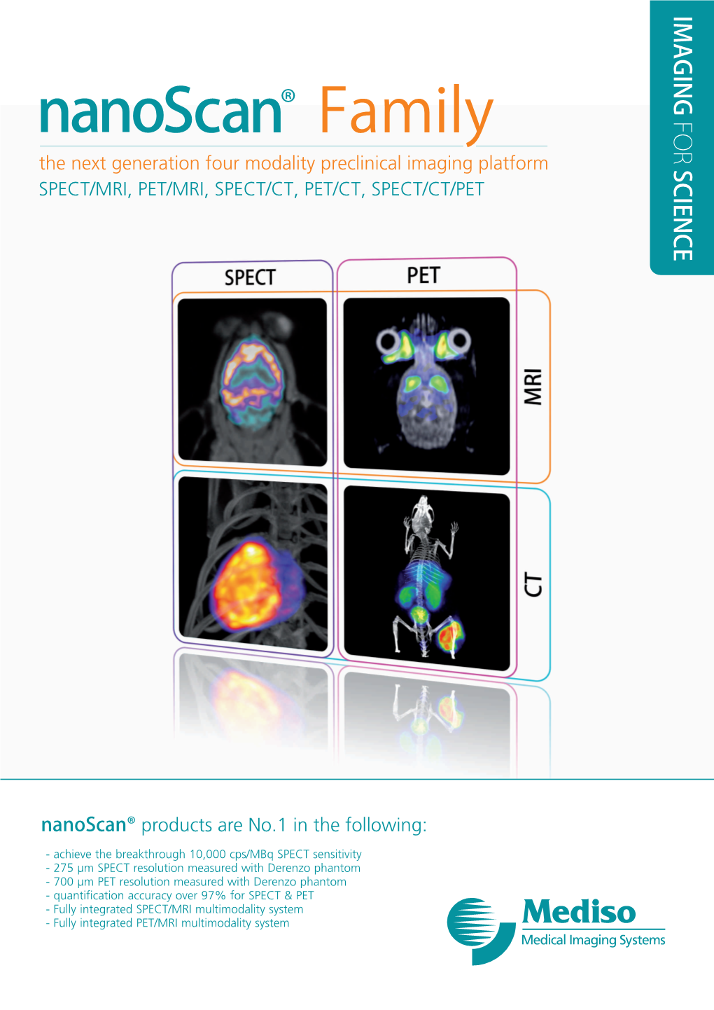 Family for  the Next Generation Four Modality Preclinical Imaging Platform SCIENCE SPECT/MRI, PET/MRI, SPECT/CT, PET/CT, SPECT/CT/PET