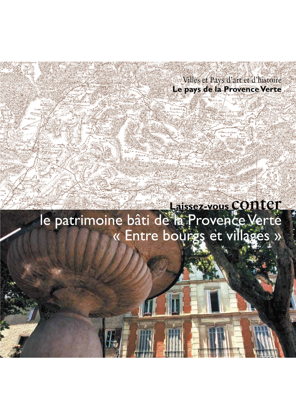 Le Patrimoine Bâti De La Provence Verte « Entre Bourgs Et Villages »