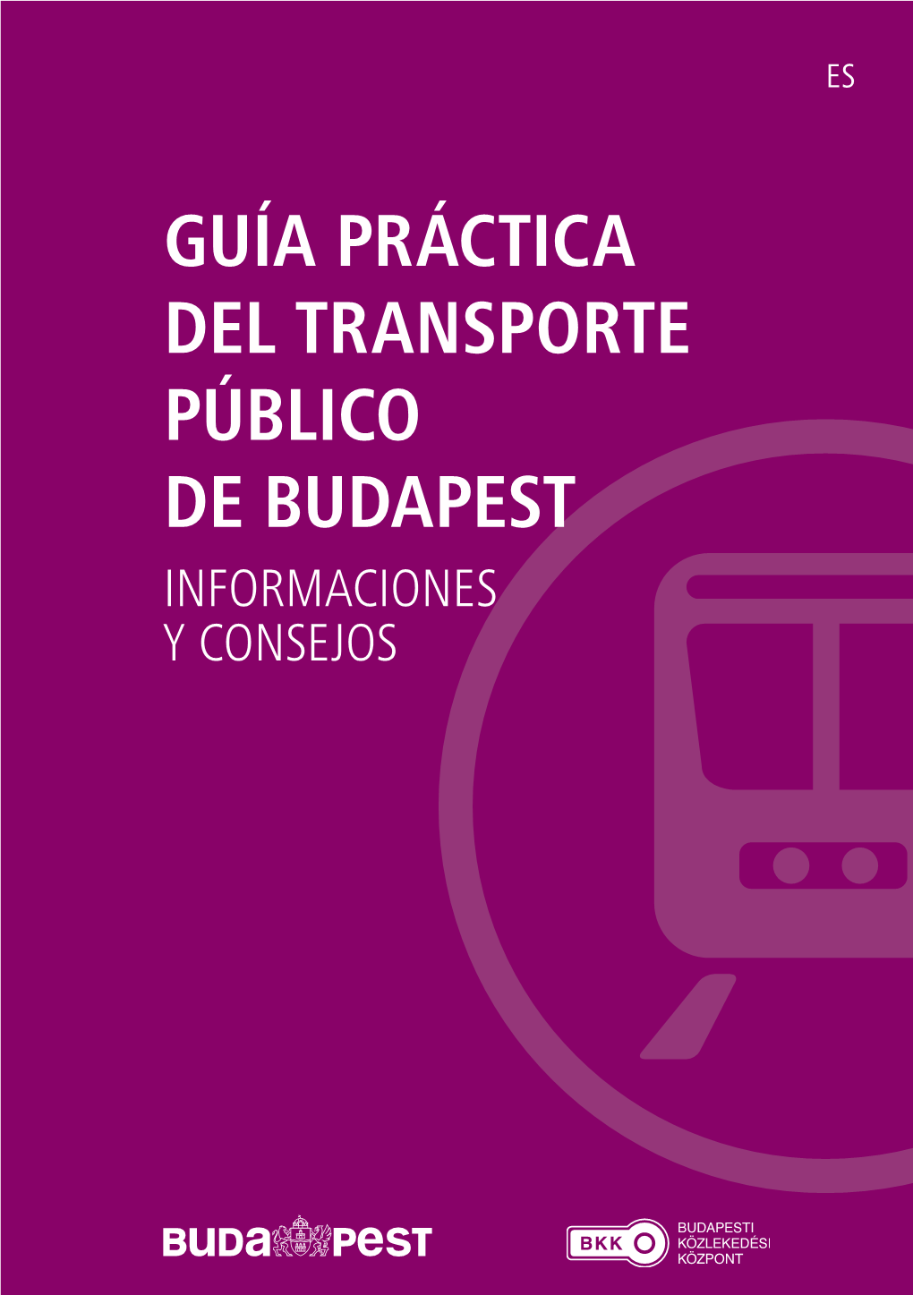 GUÍA PRÁCTICA DEL TRANSPORTE PÚBLICO DE BUDAPEST Informaciones Y Consejos