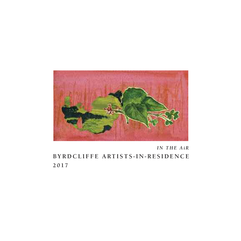 Byrdcliffe Artists-In-Residence 2017 Woodstock Byrdcliffe Guild Board of Directors Randy Angiel Exhibition Dates: Byron Bell April 7 – June 3, 2018 Joseph W