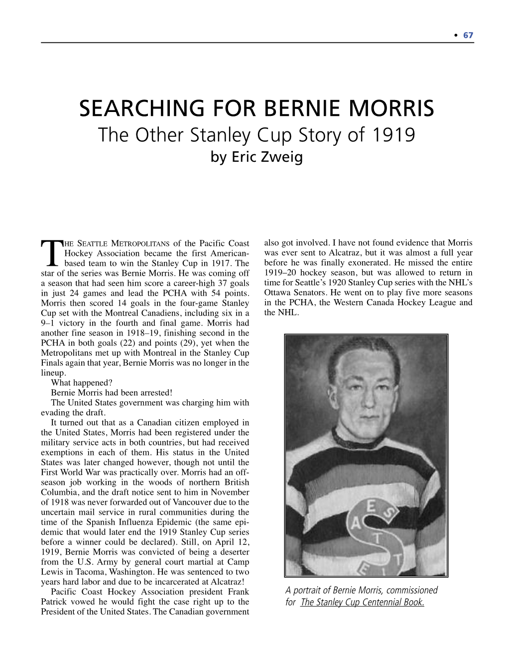 SEARCHING for BERNIE MORRIS the Other Stanley Cup Story of 1919 by Eric Zweig