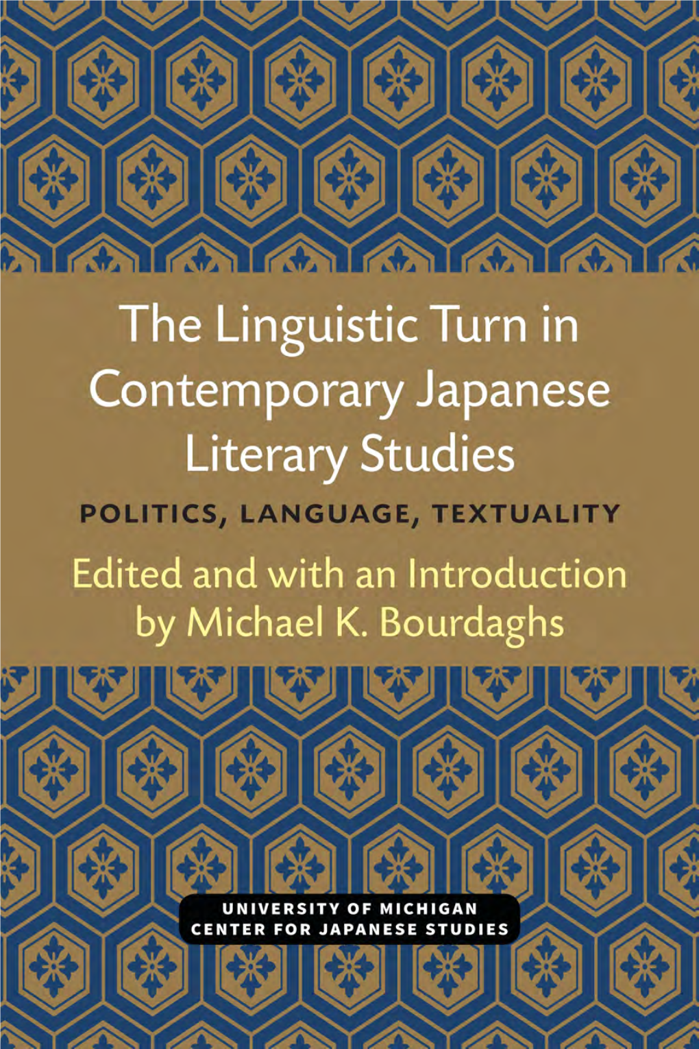 The Linguistic Turn in Contemporary Japanese Literary Studies Michigan Monograph Series in Japanese Studies Number 68