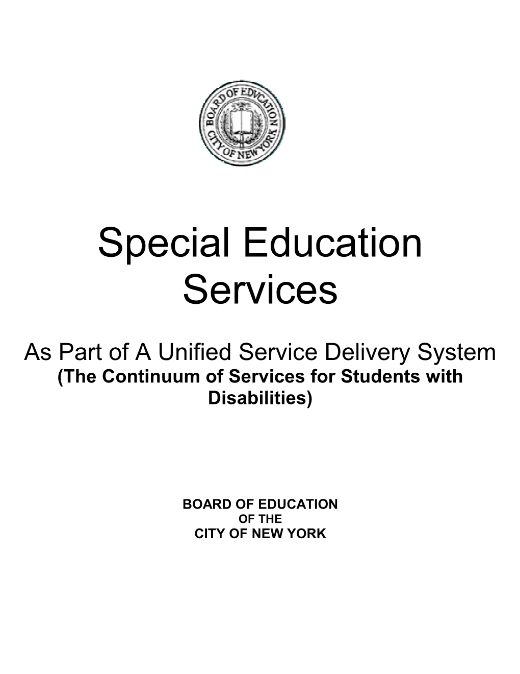 As Part of a Unified Service Delivery System (The Continuum of Services for Students with Disabilities)