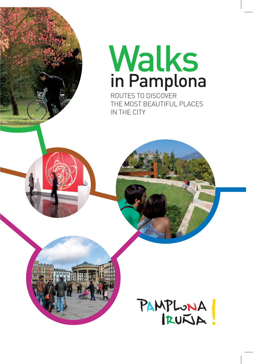 Walks in Pamplona ROUTES to DISCOVER the MOST BEAUTIFUL PLACES in the CITY Welcome to Pamplona! Pamplona Is Much More Than Just Nine Days of Fiesta