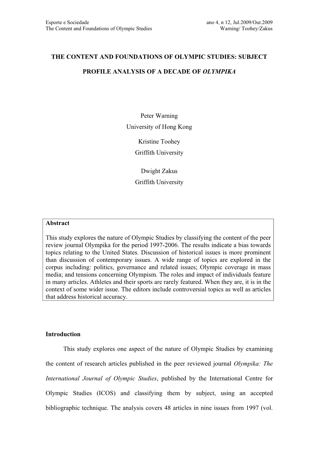 THE CONTENT and FOUNDATIONS of OLYMPIC STUDIES: SUBJECT PROFILE ANALYSIS of a DECADE of OLYMPIKA Peter Warning University Of