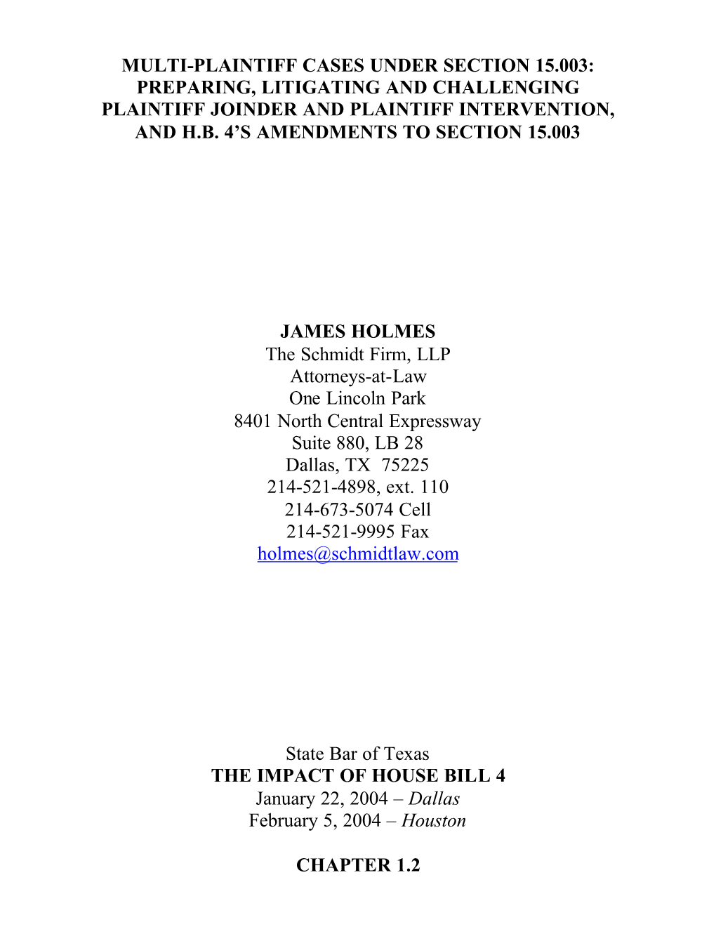 Multi-Plaintiff Cases Under Section 15.003: Preparing, Litigating and Challenging Plaintiff Joinder and Plaintiff Intervention, and H.B