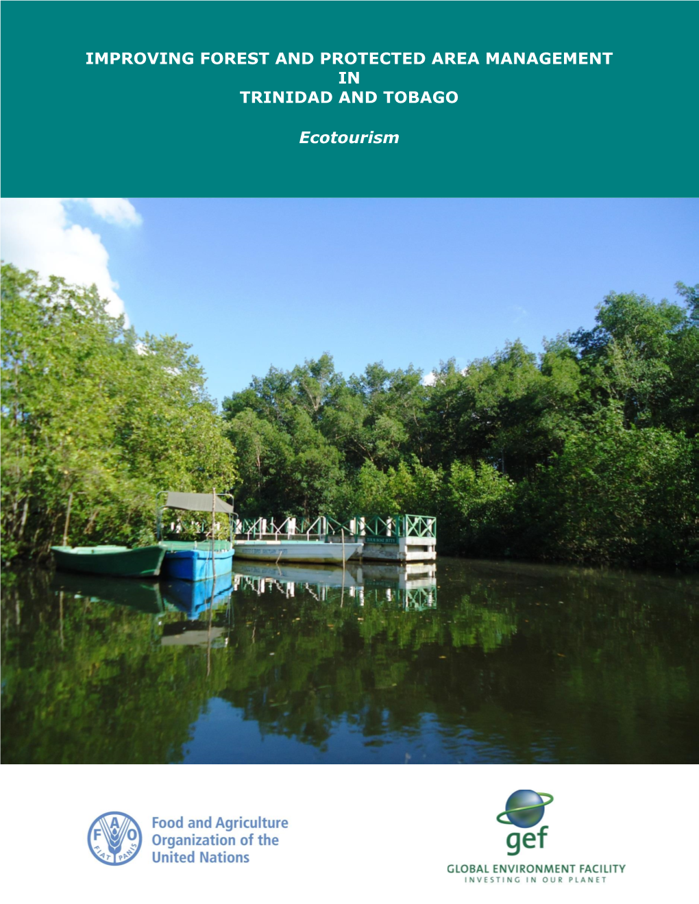 Improving Forest and Protected Area Management in Trinidad and Tobago. Ecotourism. Final Report. GCP/TRI/004/GFF
