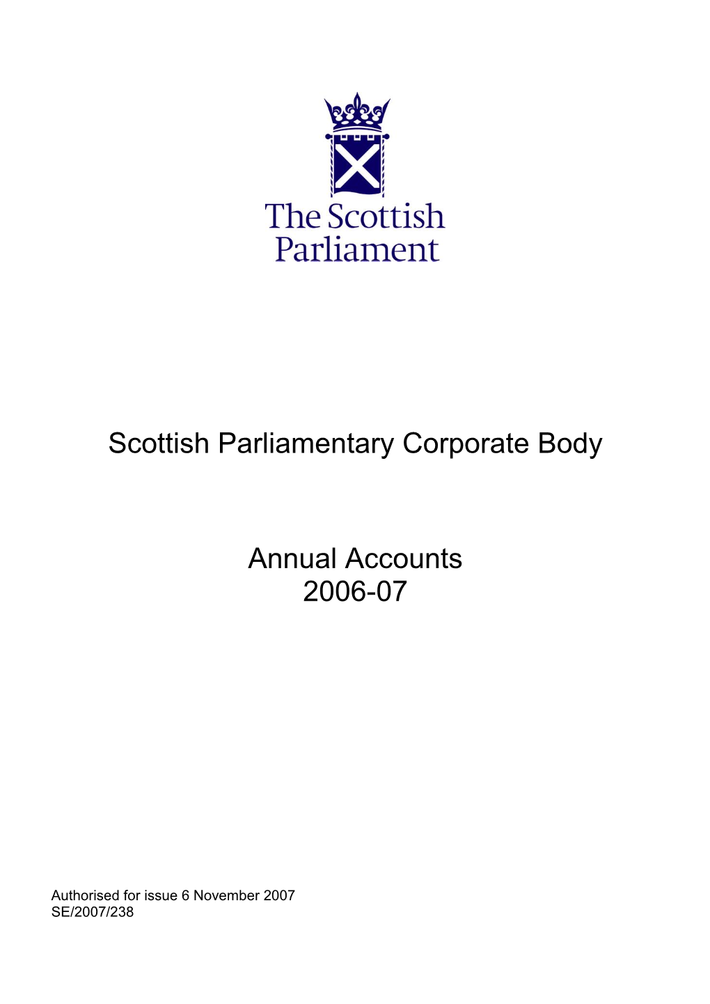 The Scottish Parliamentary Corporate Body (SPCB) Was Established in May 1999 Under Section 21 of the Scotland Act 1998 (The Act)