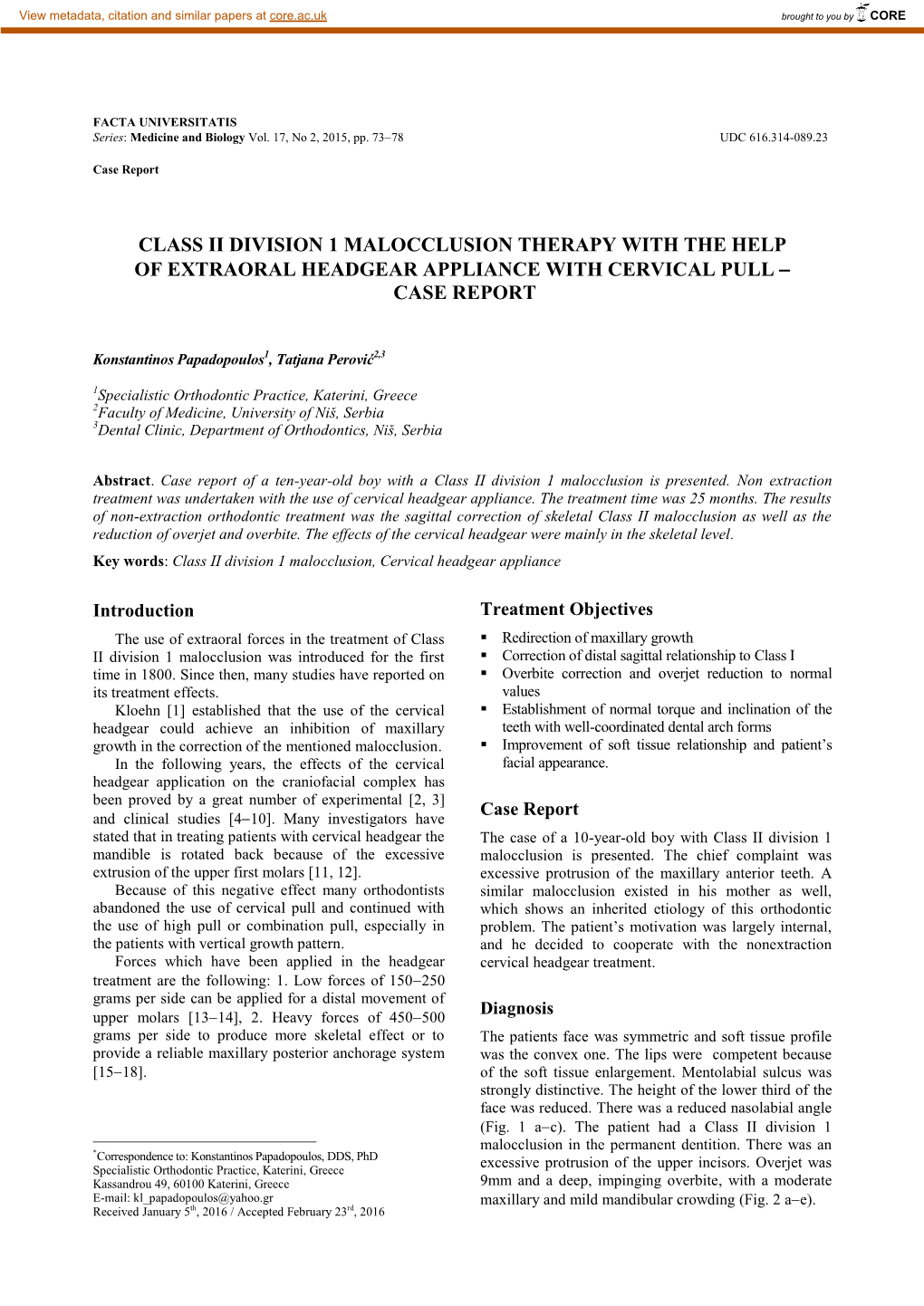 Class Ii Division 1 Malocclusion Therapy with the Help of Extraoral Headgear Appliance with Cervical Pull  Case Report