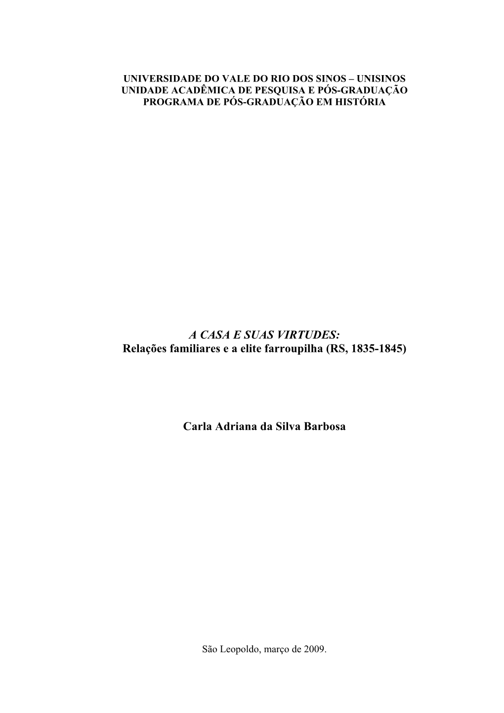 A CASA E SUAS VIRTUDES: Relações Familiares E a Elite Farroupilha (RS, 1835-1845)