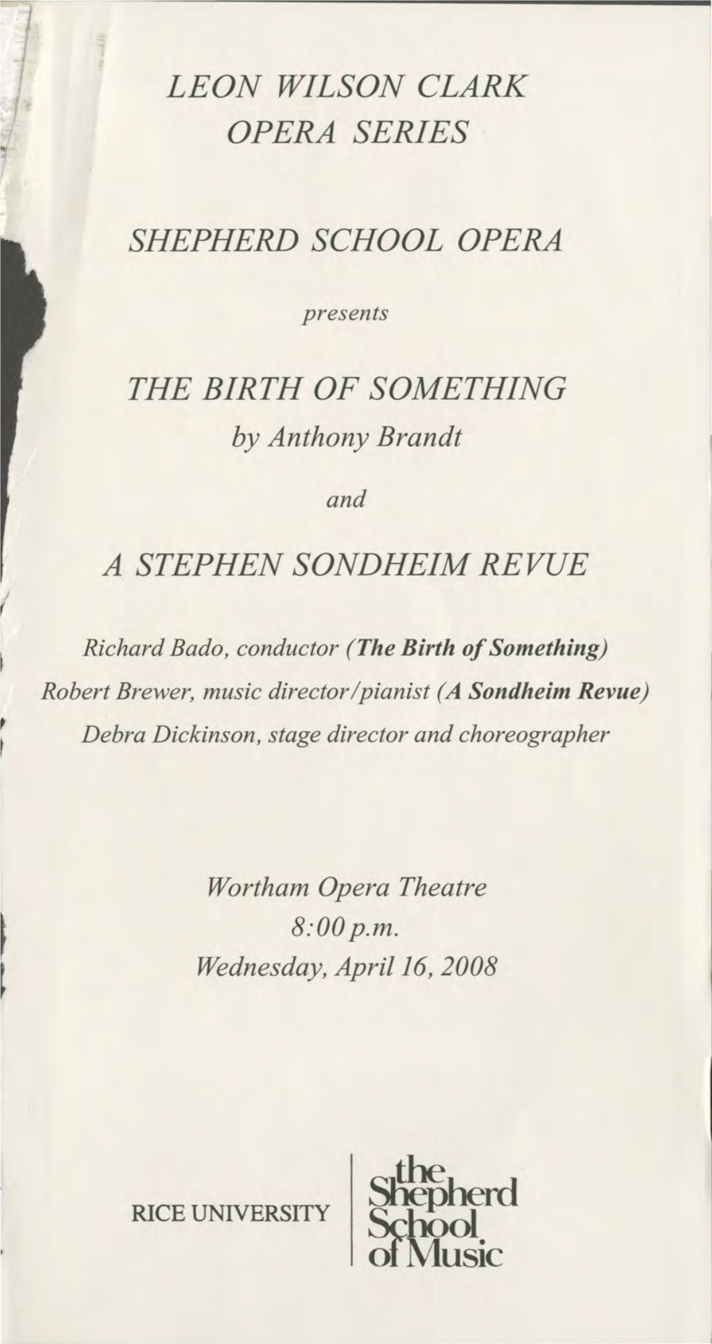 Ofmusic the BIRTH of SOMETHING an Opera in One Act by Anthony Brandt Libretto by Will Eno Premiere on February 24, 2006 I