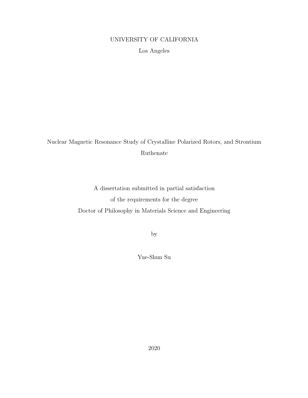 UNIVERSITY of CALIFORNIA Los Angeles Nuclear Magnetic Resonance Study of Crystalline Polarized Rotors, and Strontium Ruthenate A