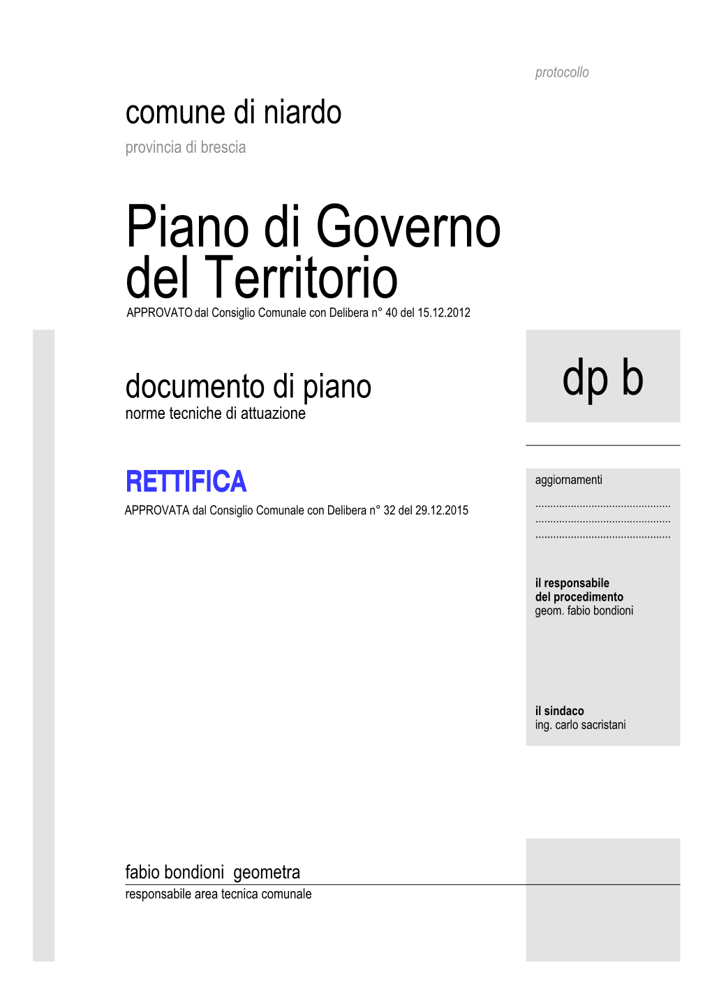 Piano Di Governo Del Territorio APPROVATO Dal Consiglio Comunale Con Delibera N° 40 Del 15.12.2012 Documento Di Piano Dp B Norme Tecniche Di Attuazione