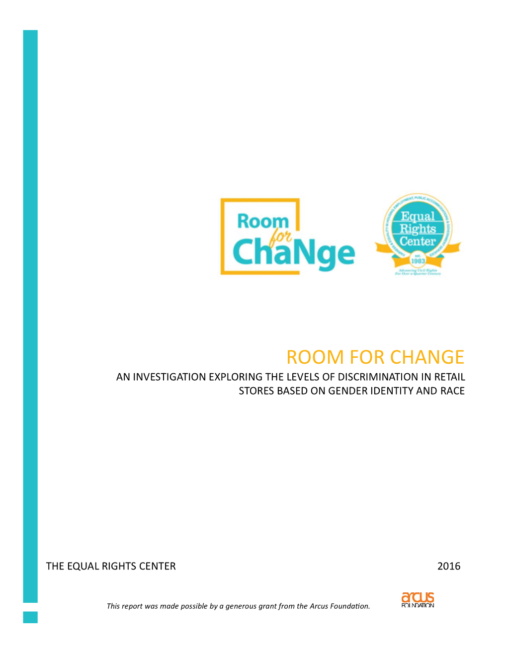 Room for Change an Investigation Exploring the Levels of Discrimination in Retail Stores Based on Gender Identity and Race