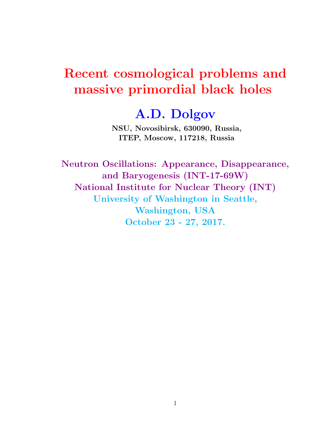 Recent Cosmological Problems and Massive Primordial Black Holes A.D. Dolgov NSU, Novosibirsk, 630090, Russia, ITEP, Moscow, 117218, Russia