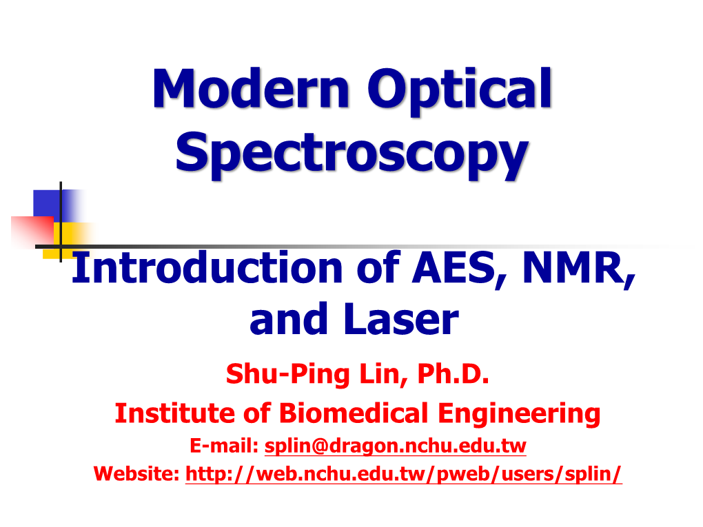 Introduction of AES, NMR, and Laser Shu-Ping Lin, Ph.D