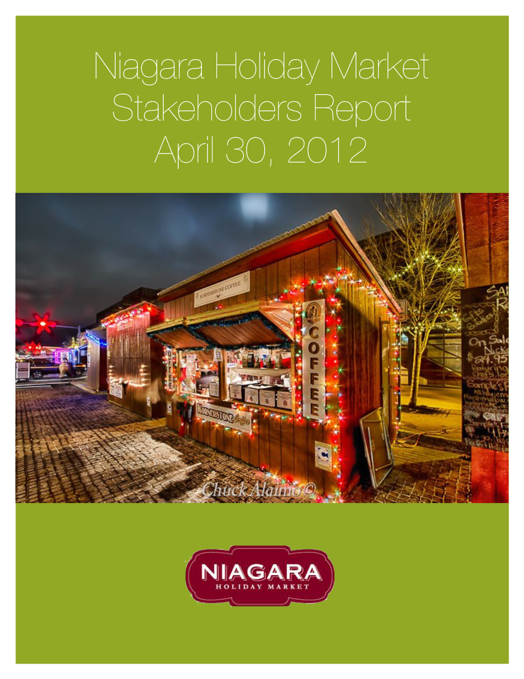Niagara Holiday Market Stakeholders Report April 30, 2012 Part 1 the Niagara Holiday Market Report