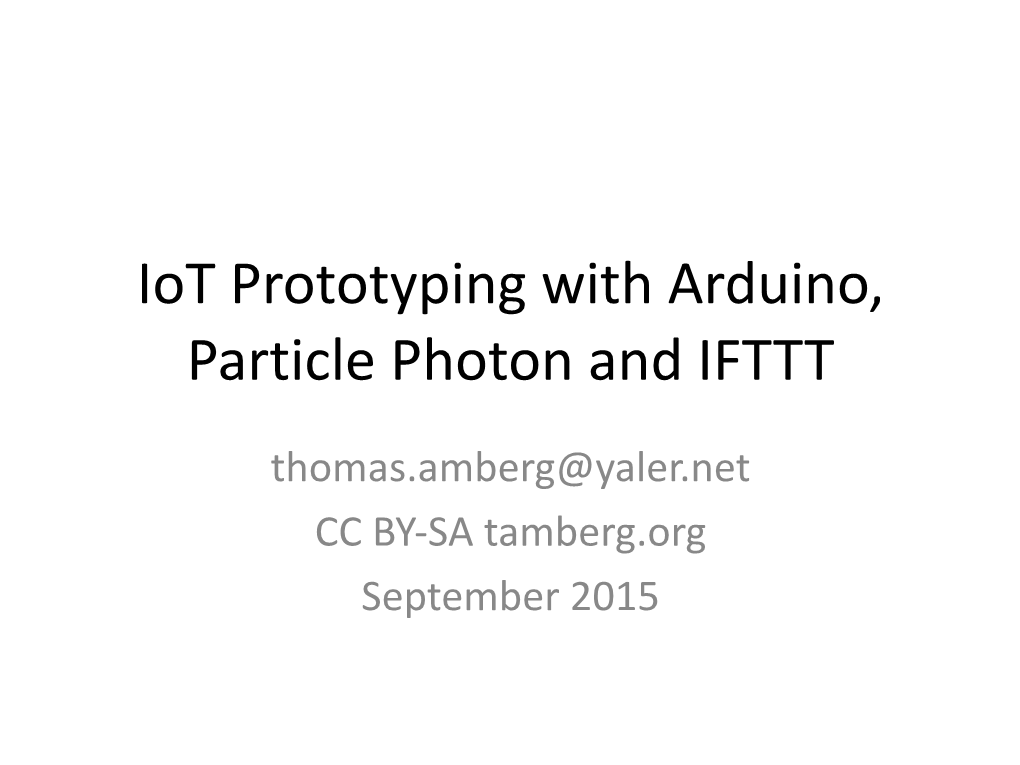 Iot Prototyping with Arduino, Particle Photon and IFTTT