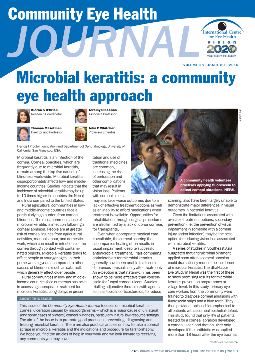 Microbial Keratitis: a Community Eye Health Approach Kieran S O’Brien Jeremy D Keenan Research Coordinator Associate Professor Jessica Kim