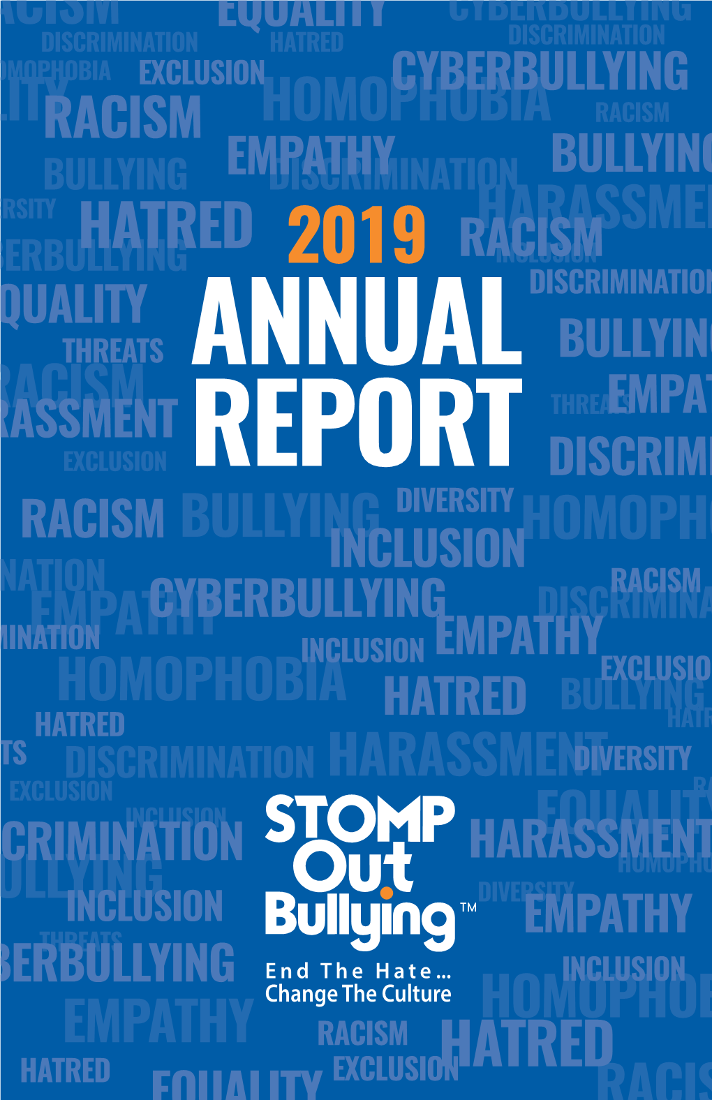 2019 Annual Report 3 HATRED EQUALITY RACISM to Our Supporters