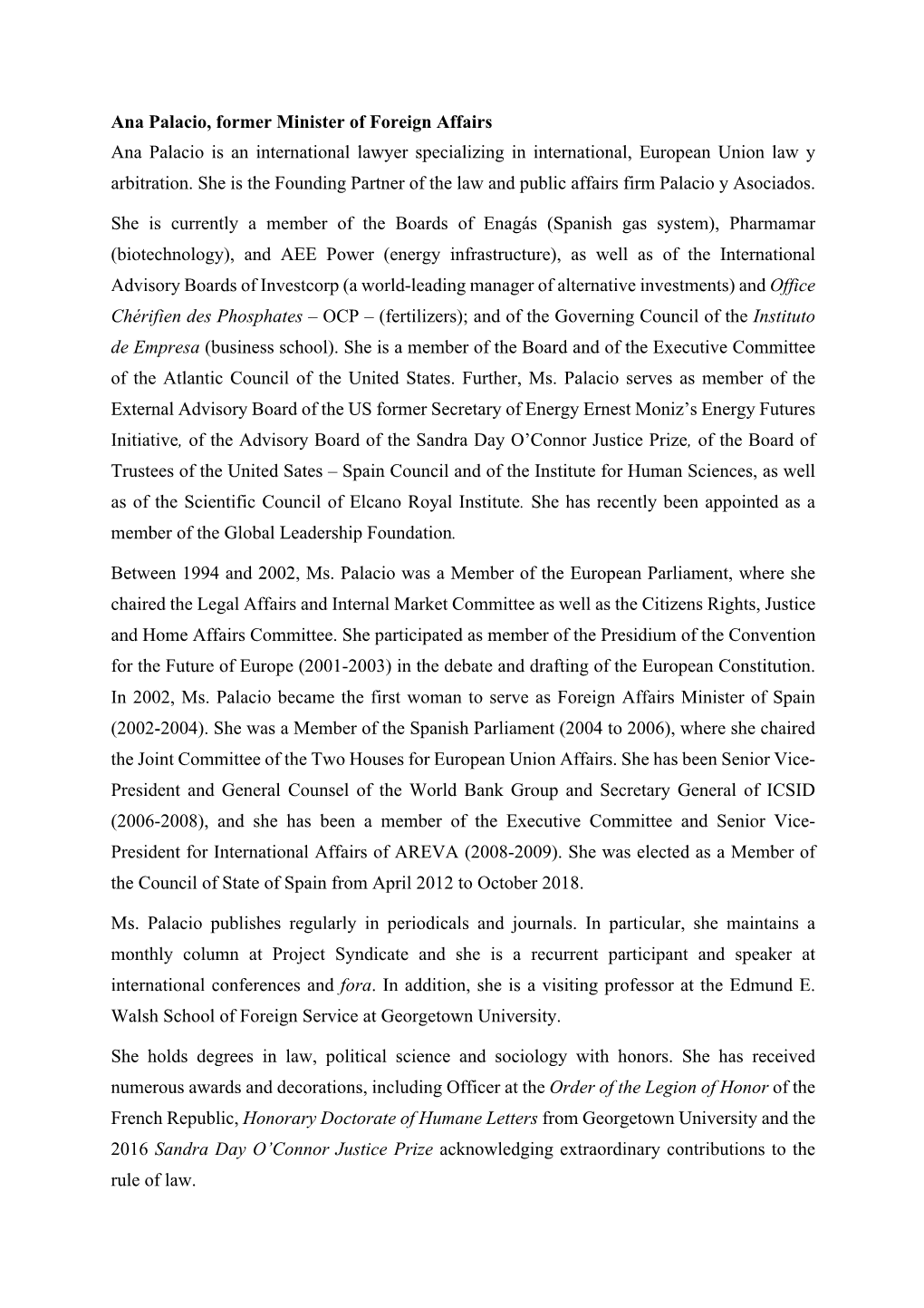 Ana Palacio, Former Minister of Foreign Affairs Ana Palacio Is an International Lawyer Specializing in International, European Union Law Y Arbitration