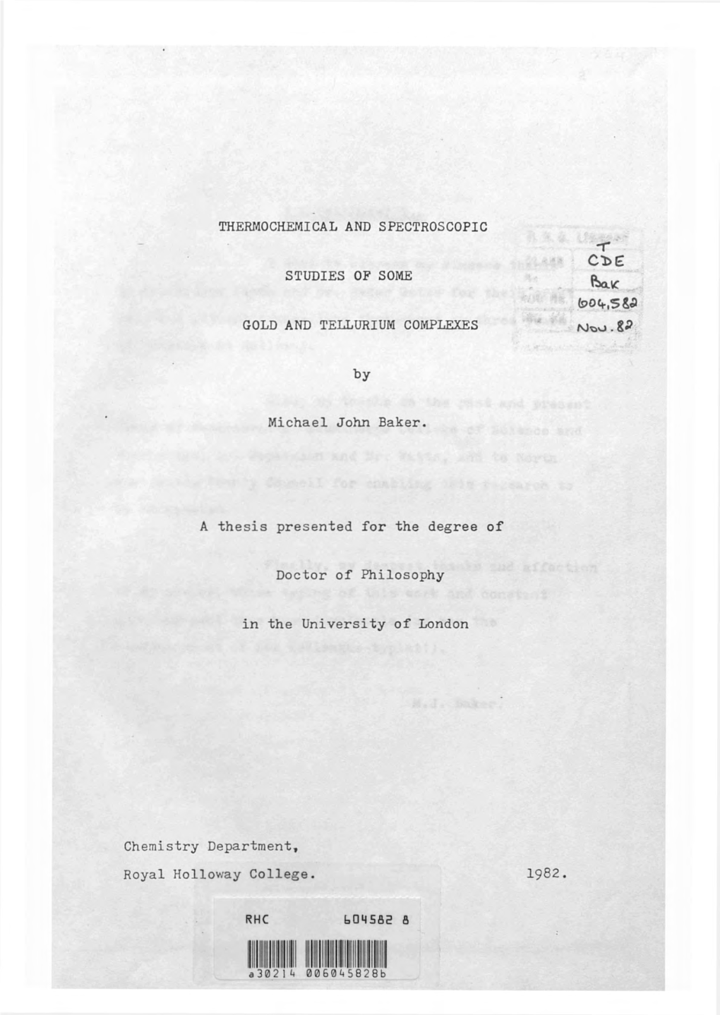 Themochemical and SPECTROSCOPIC STUDIES of SOME GOLD and TELLURIUM COMPLEXES -R V . E^Vc by Michael John Baker. a Thesis Present