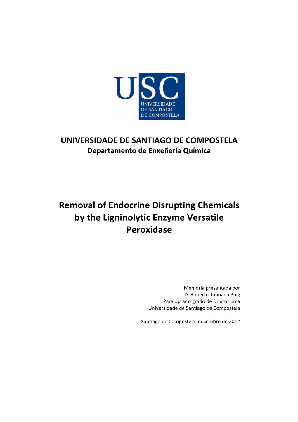 Removal of Endocrine Disrupting Chemicals by the Ligninolytic Enzyme Versatile Peroxidase