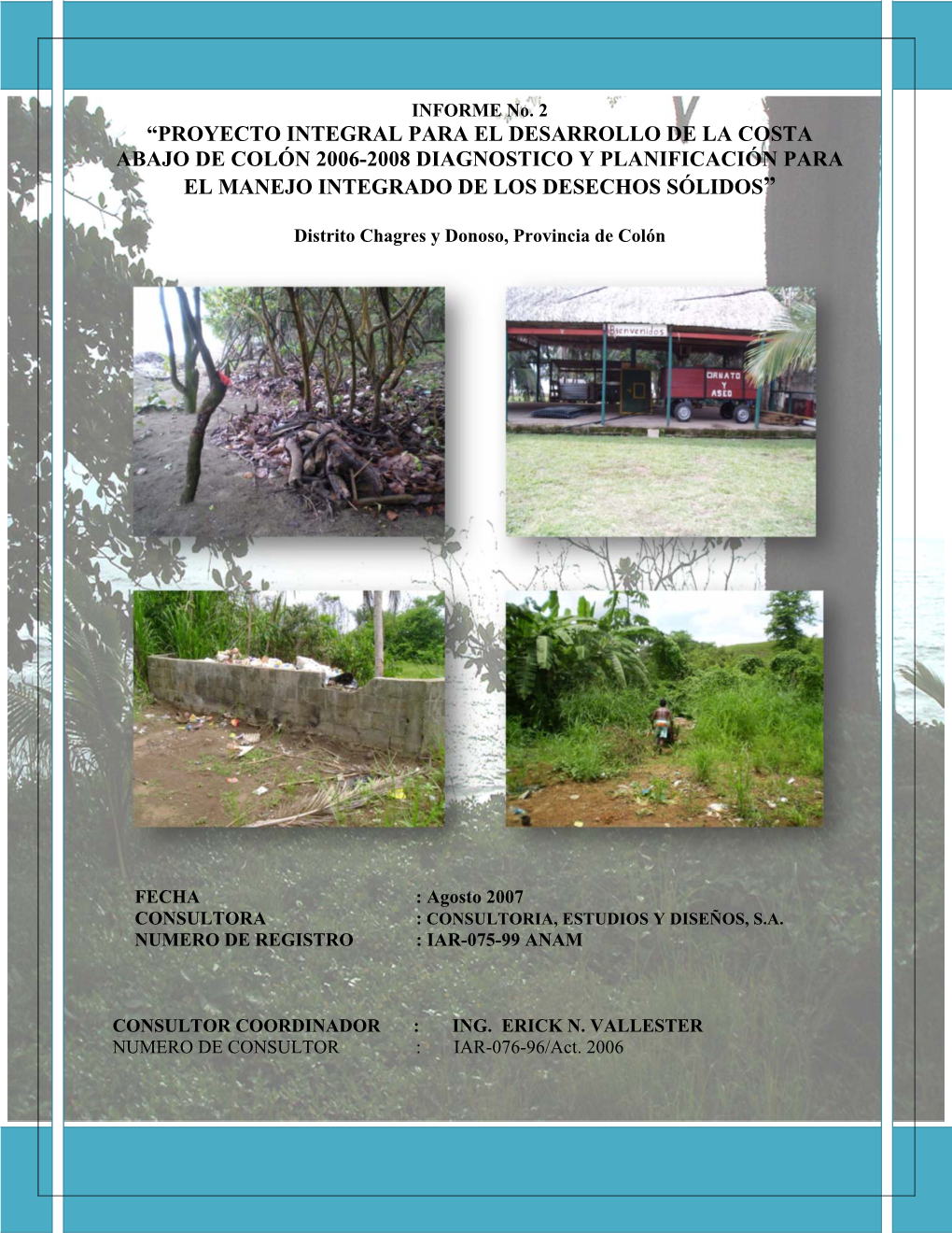 Proyecto Integral Para El Desarrollo De La Costa Abajo De Colón 2006-2008 Diagnostico Y Planificación Para El Manejo Integrado De Los Desechos Sólidos”