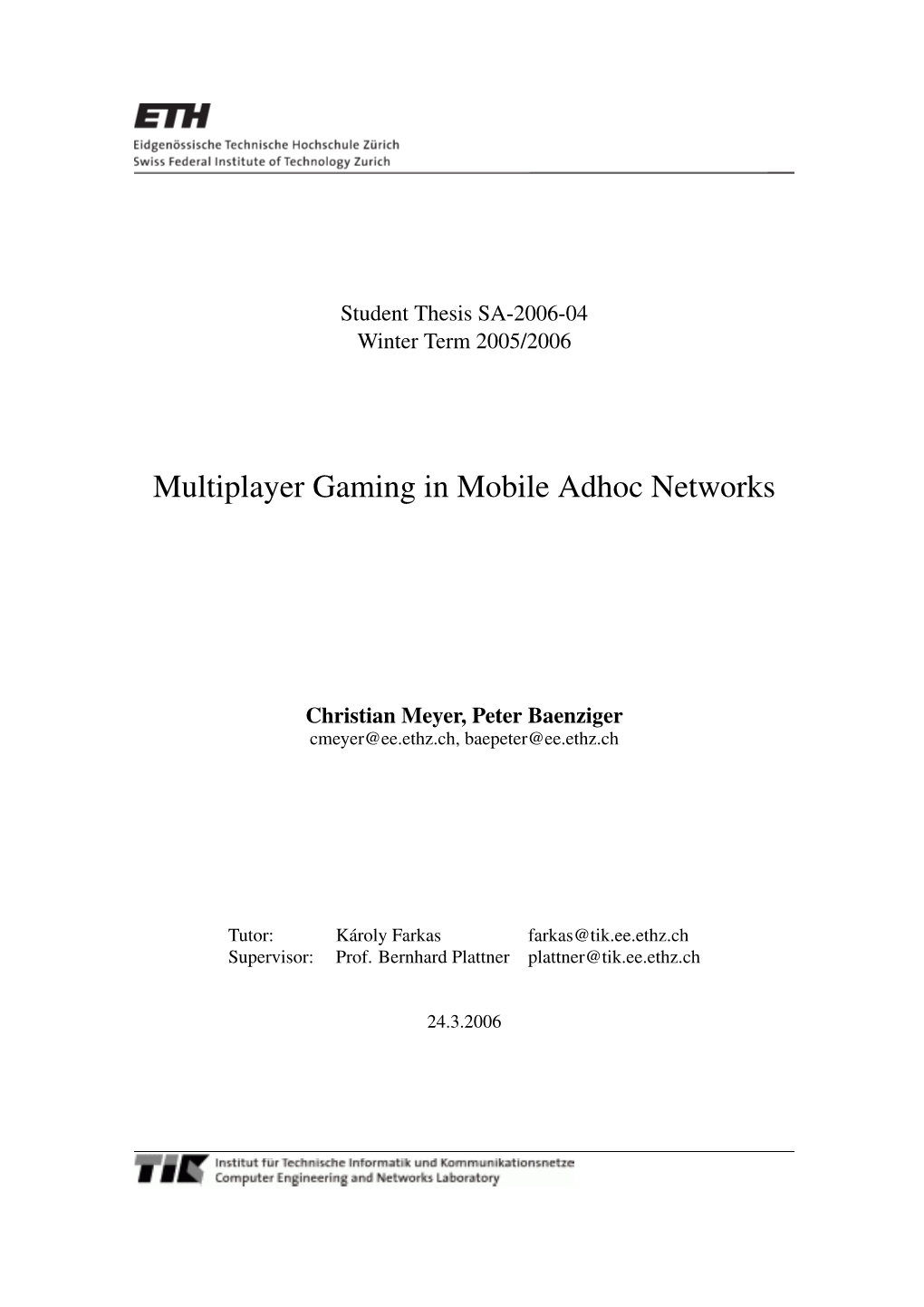 Multiplayer Gaming in Mobile Adhoc Networks