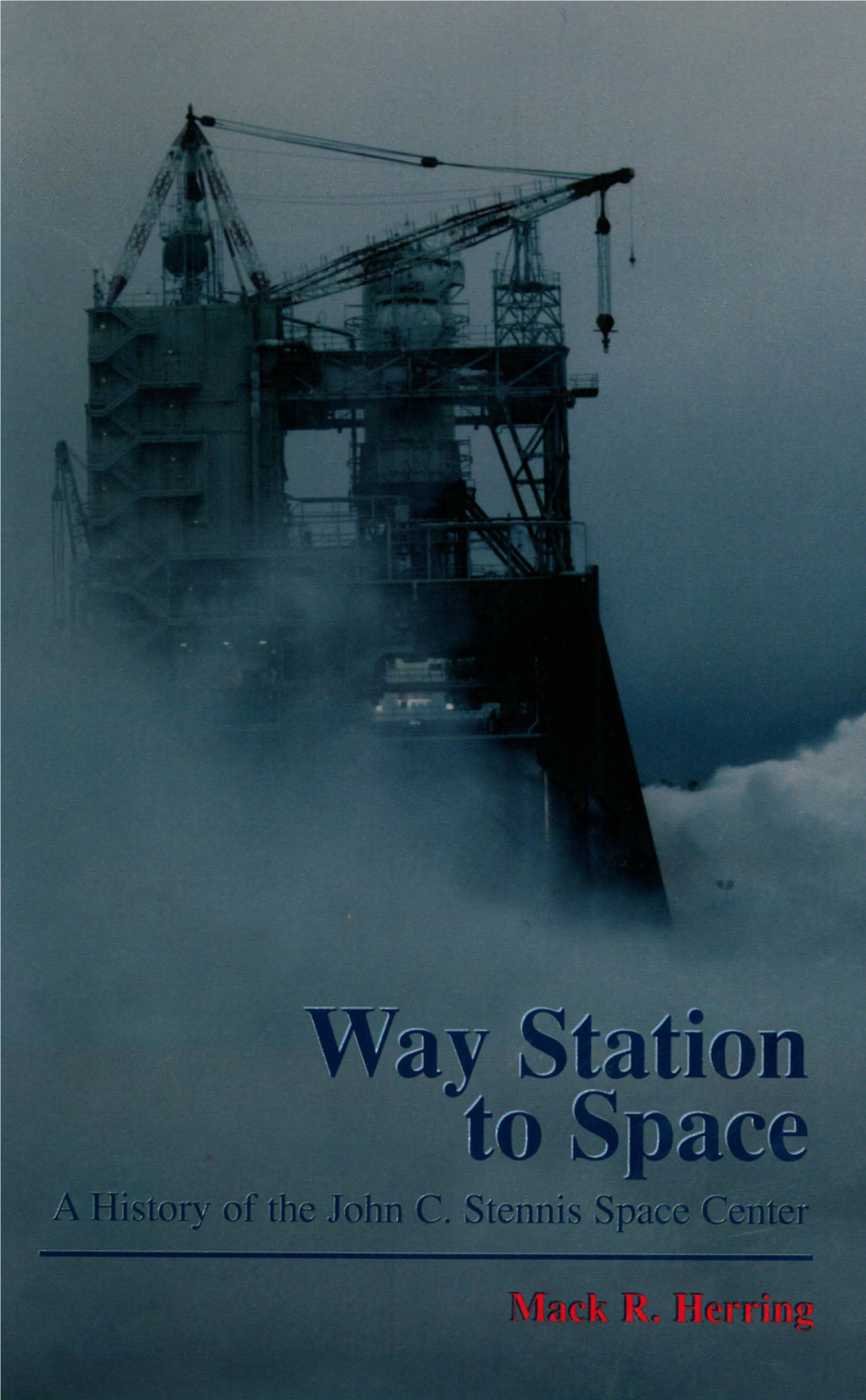 Way Station to Space: a History of the John C. Stennis Space Center by Mack R