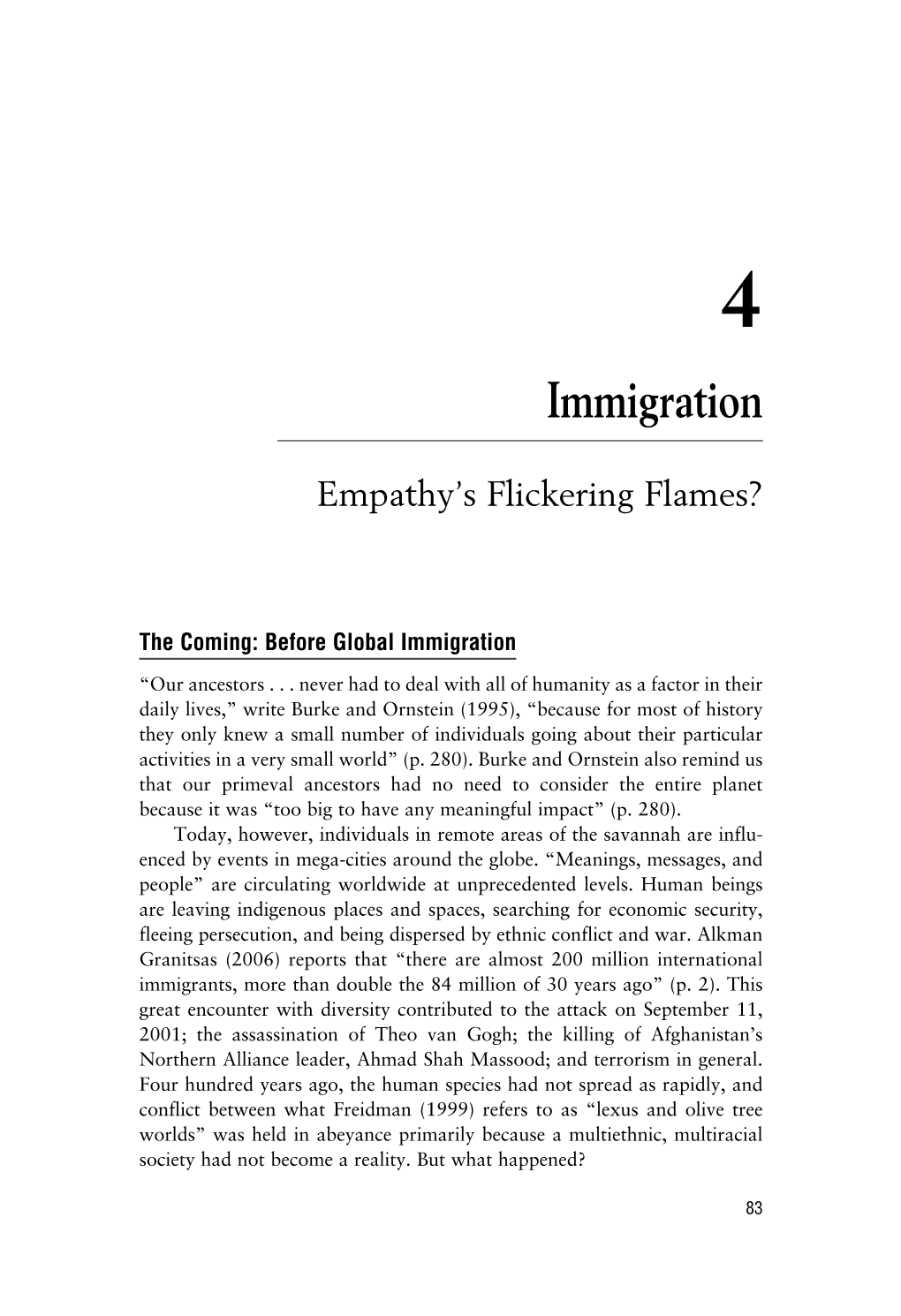 Empathy's Flickering Flames?