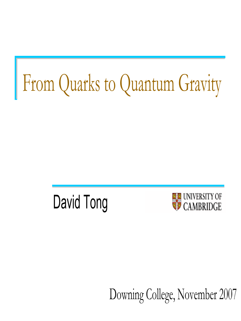 From Quarks to Quantum Gravity