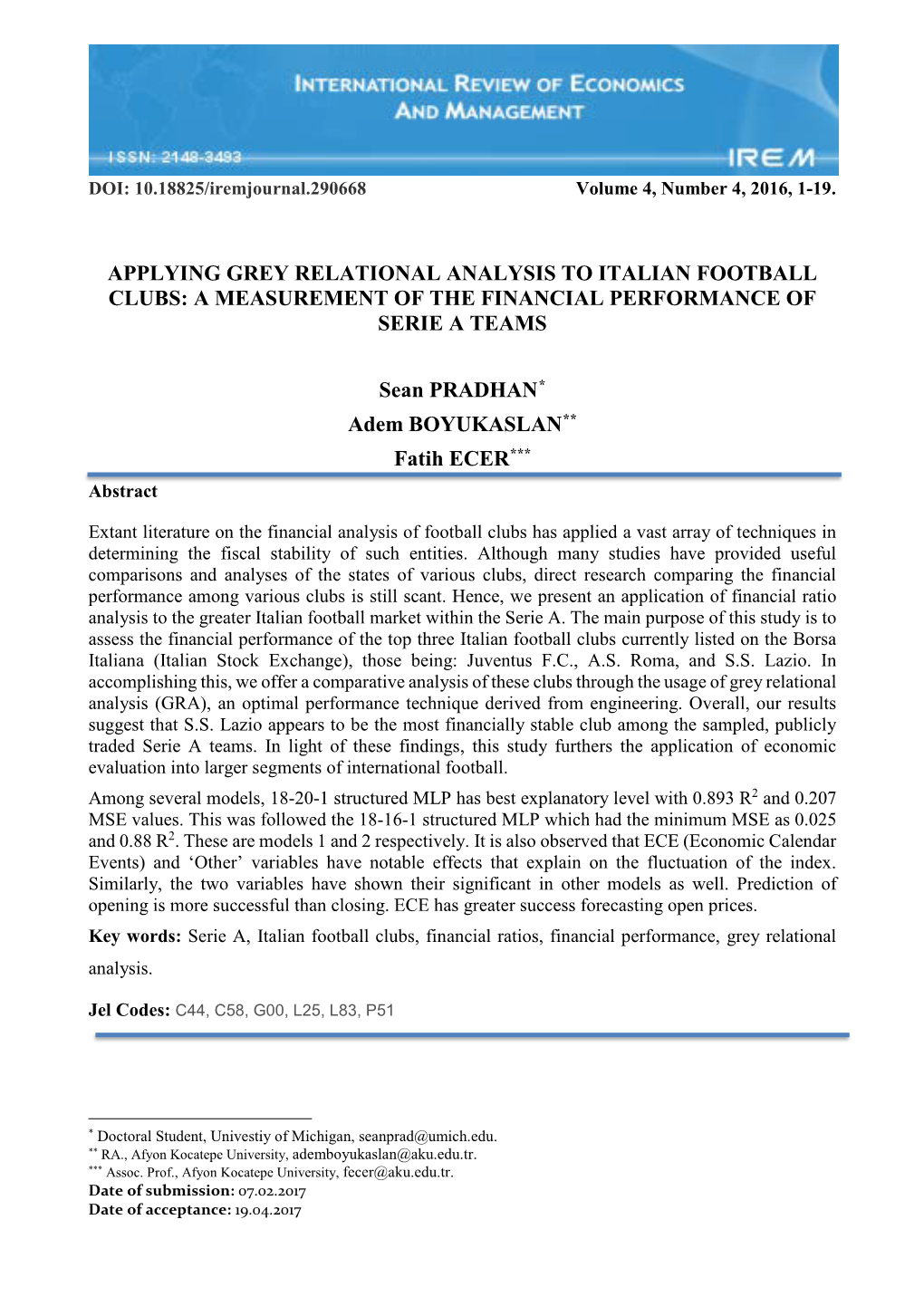 APPLYING GREY RELATIONAL ANALYSIS to ITALIAN FOOTBALL CLUBS: a MEASUREMENT of the FINANCIAL PERFORMANCE of SERIE a TEAMS Sean PR