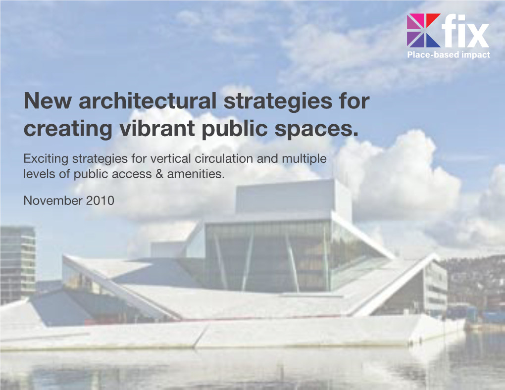 New Architectural Strategies for Creating Vibrant Public Spaces. Exciting Strategies for Vertical Circulation and Multiple Levels of Public Access & Amenities