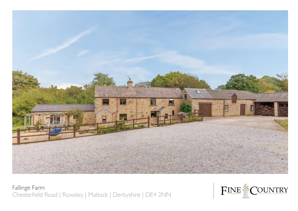 Fallinge Farm Chesterfield Road | Rowsley | Matlock | Derbyshire | DE4 2NN FALLINGE FARM