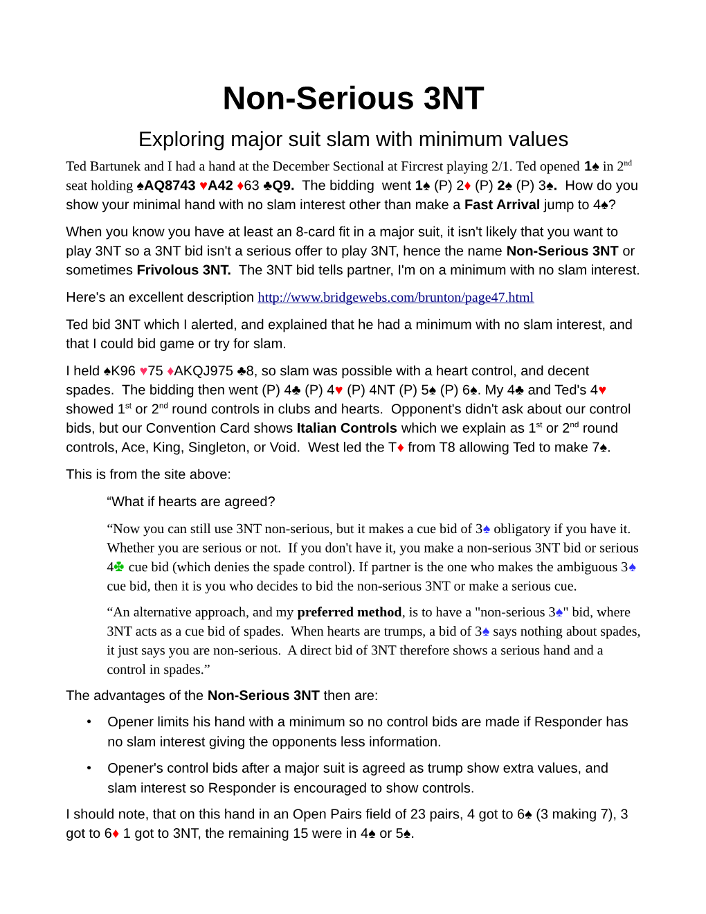 Non-Serious 3NT Exploring Major Suit Slam with Minimum Values Ted Bartunek and I Had a Hand at the December Sectional at Fircrest Playing 2/1