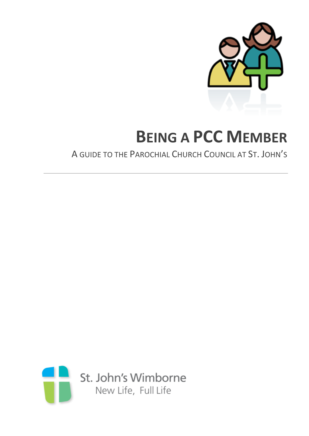 Being a Pcc Member a Guide to the Parochial Church Council at St