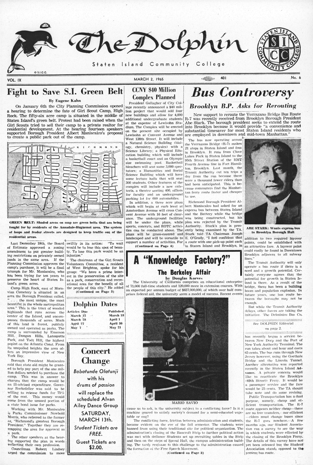 Bus Controversy by Eugene Kahn President Gallagher of City Col- on Januai-Y 6Th the City Planning Commission Opened Lege Recently Announced a $40 Mil- Brooklyn B.P