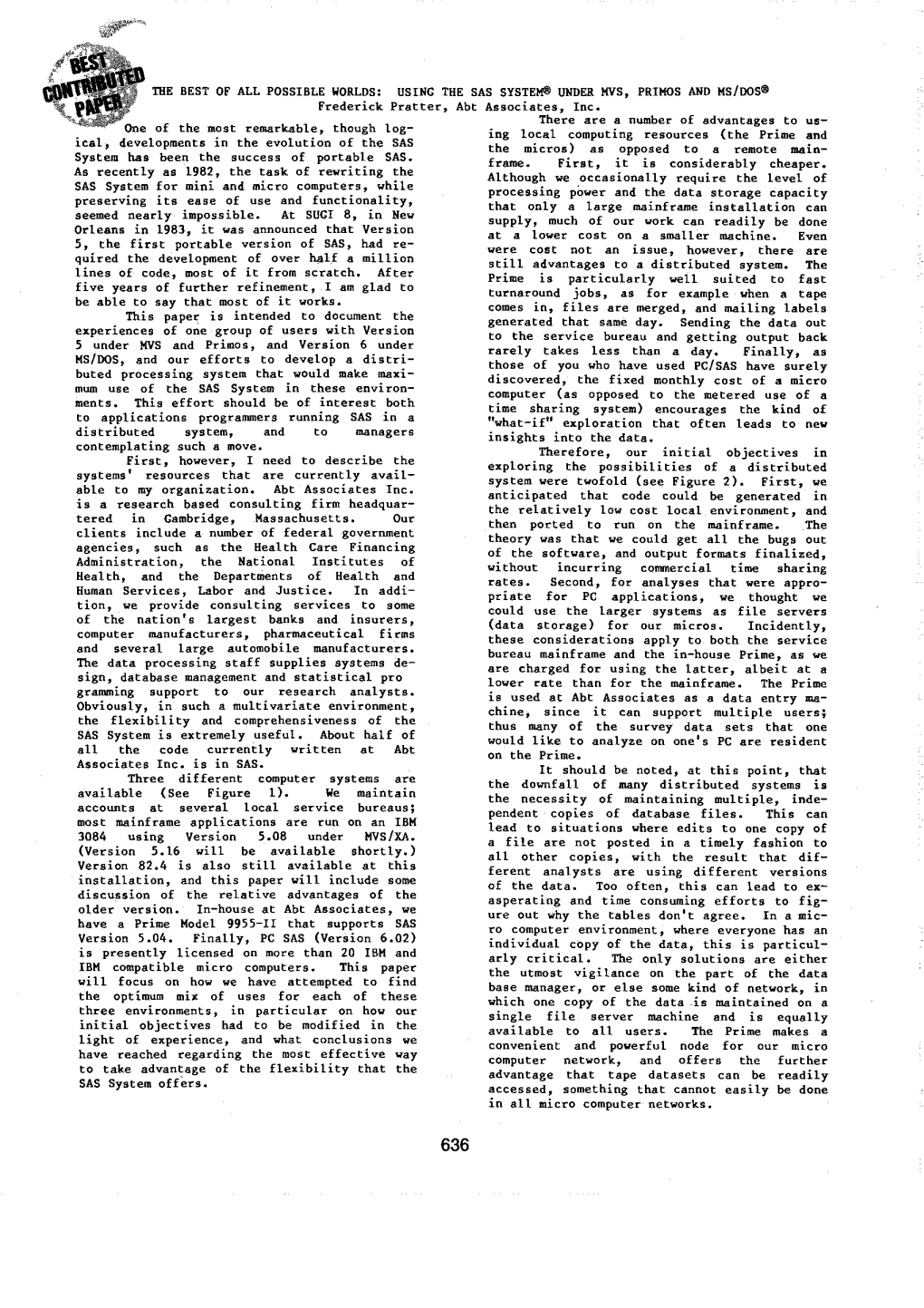THE BEST of ALL POSSIBLE WORLDS: USING the SAS SYSTEM® UNDER MVS, PRIMOS and MS/DOS@ Frederick Pratter, Abt Associates, Inc